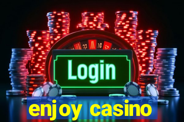 enjoy casino