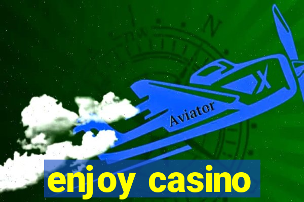 enjoy casino