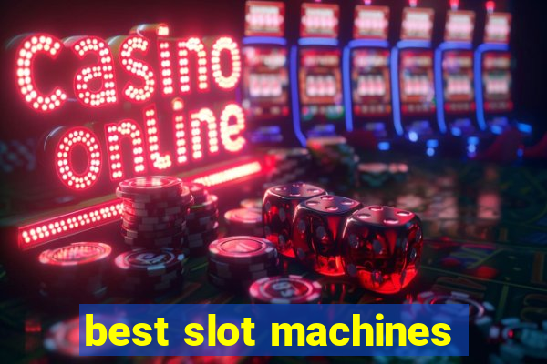 best slot machines