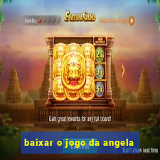 baixar o jogo da angela