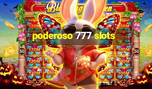 poderoso 777 slots