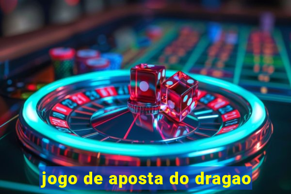 jogo de aposta do dragao