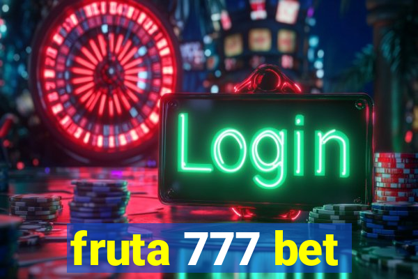 fruta 777 bet