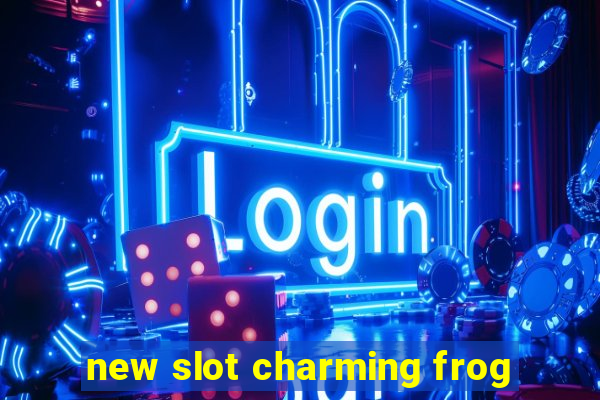 new slot charming frog