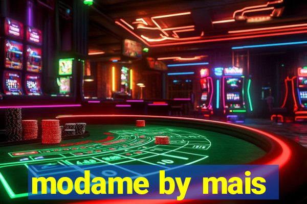 modame by mais