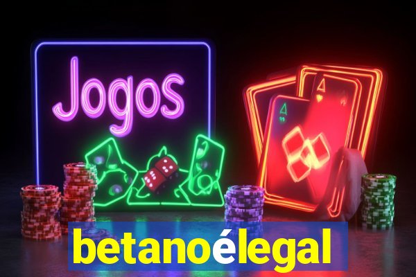 betanoélegal