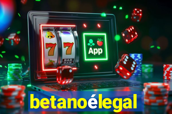 betanoélegal