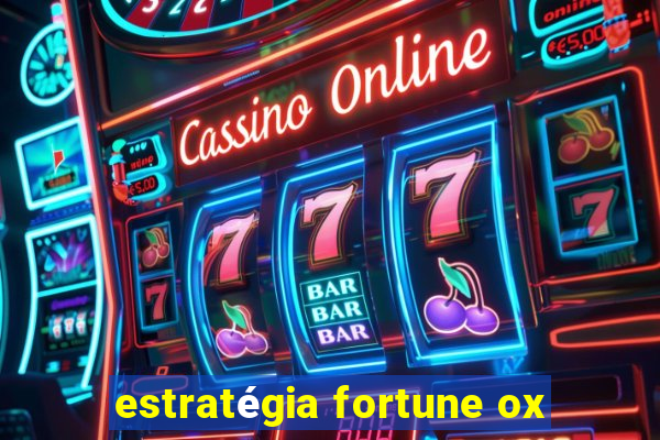 estratégia fortune ox