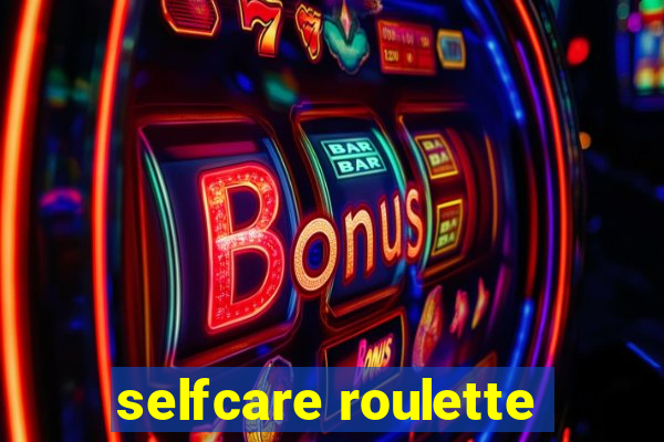 selfcare roulette