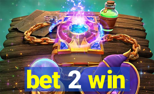 bet 2 win