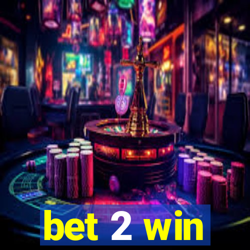 bet 2 win