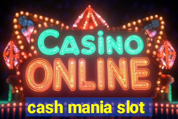 cash mania slot