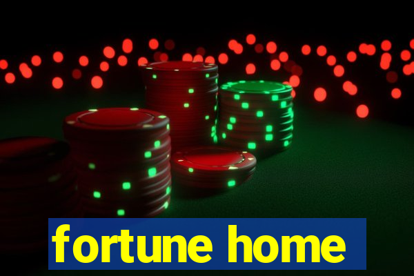 fortune home