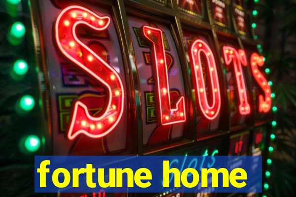 fortune home