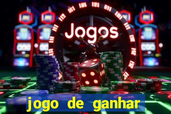 jogo de ganhar dinheiro de vdd