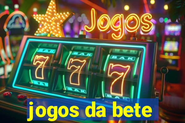 jogos da bete