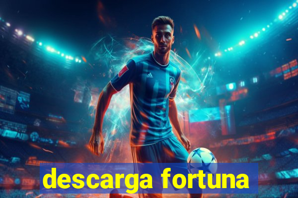 descarga fortuna