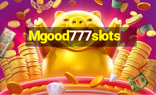 Mgood777slots