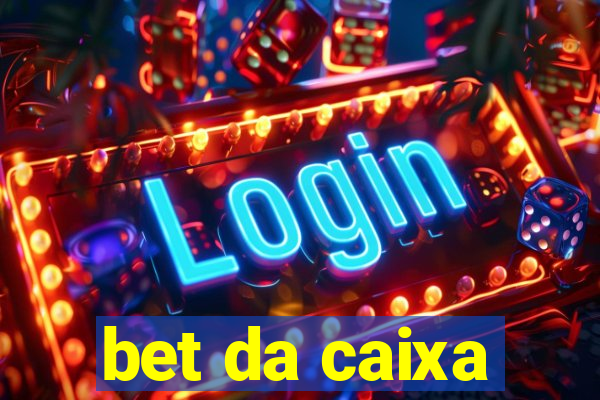 bet da caixa