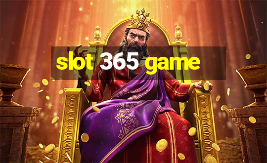 slot 365 game