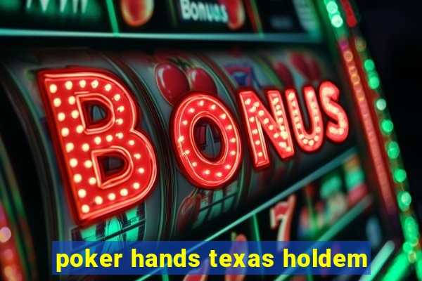 poker hands texas holdem