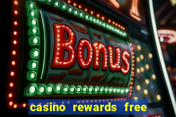 casino rewards free spins 2021