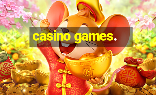 casino games.