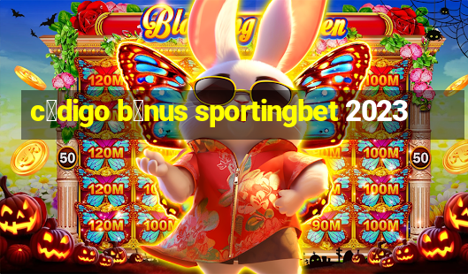 c贸digo b么nus sportingbet 2023