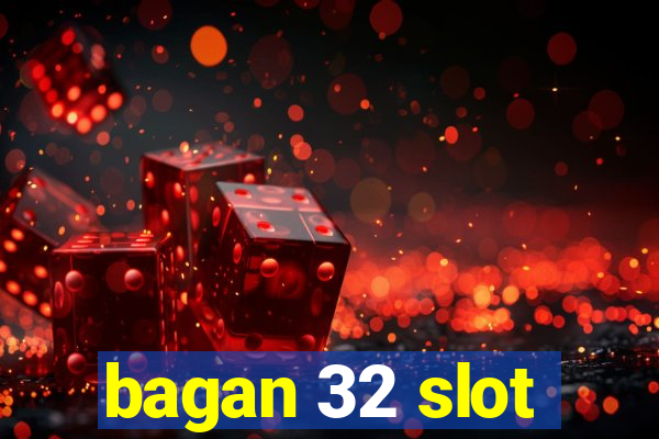 bagan 32 slot