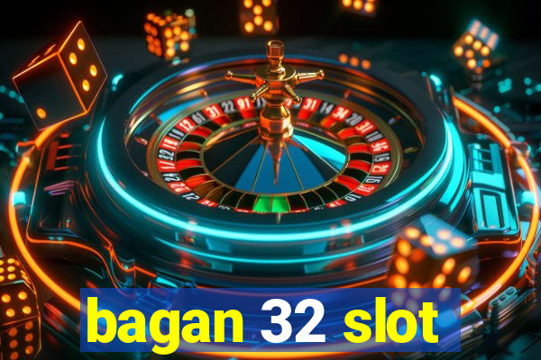 bagan 32 slot