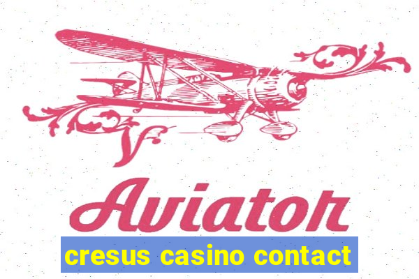 cresus casino contact