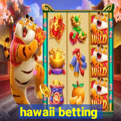 hawaii betting