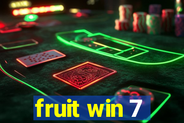 fruit win 7