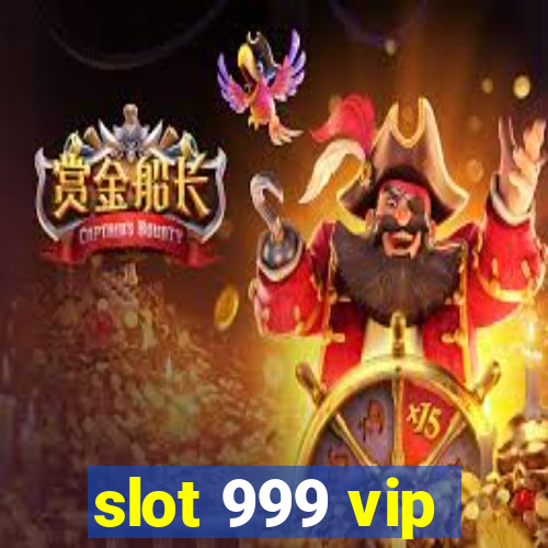 slot 999 vip