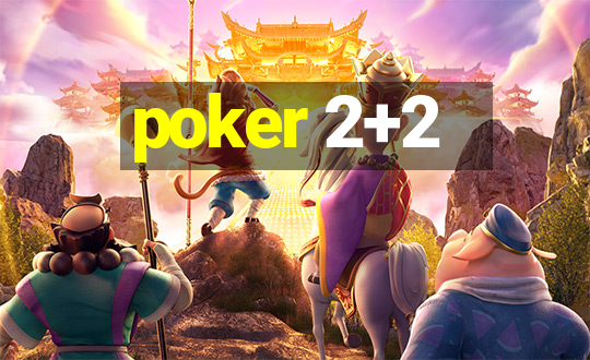 poker 2+2