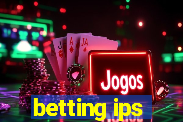 betting ips