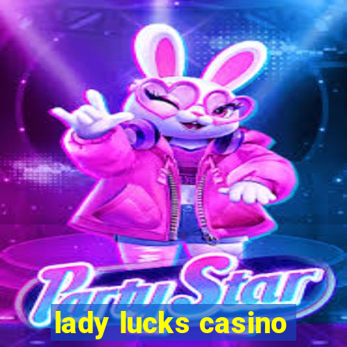 lady lucks casino