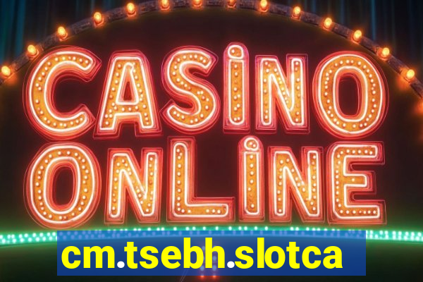 cm.tsebh.slotcasino