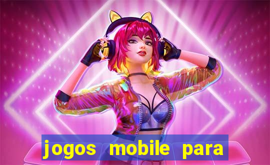 jogos mobile para ganhar dinheiro