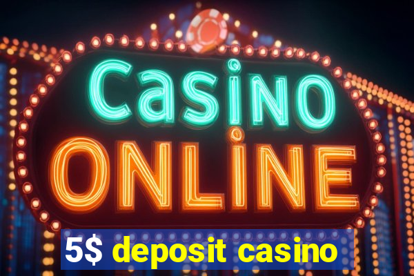 5$ deposit casino