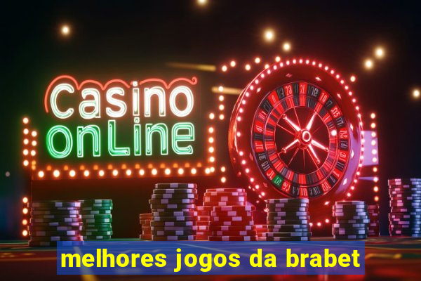 melhores jogos da brabet