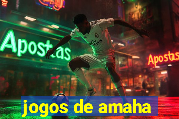 jogos de amaha