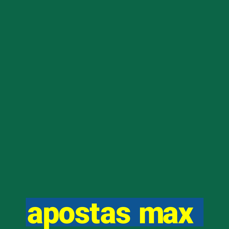 apostas max