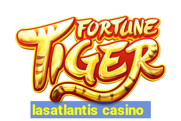 lasatlantis casino