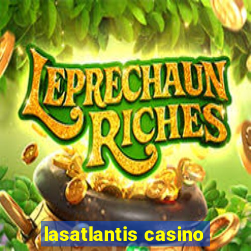 lasatlantis casino