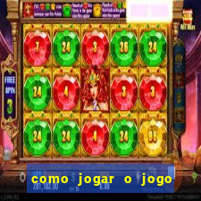 como jogar o jogo da fortuna