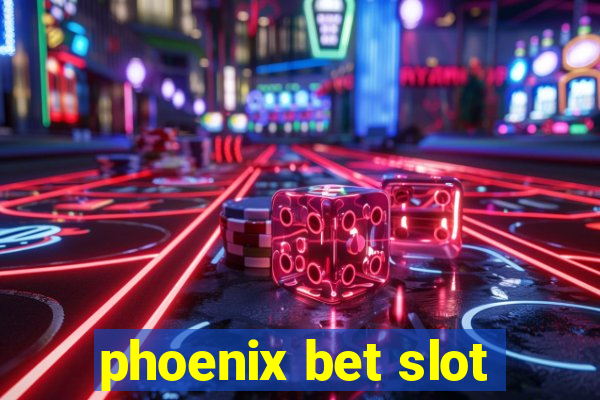 phoenix bet slot