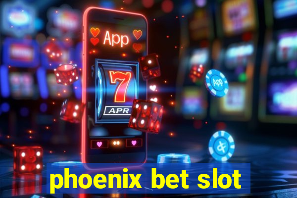 phoenix bet slot