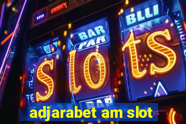 adjarabet am slot