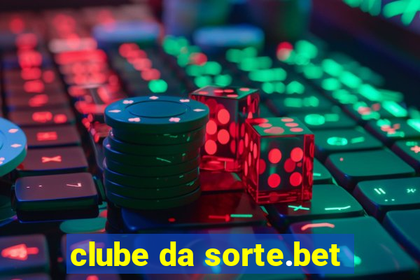 clube da sorte.bet